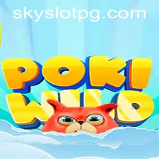 Discover the Exciting World of PokiWild with SKYSLOT