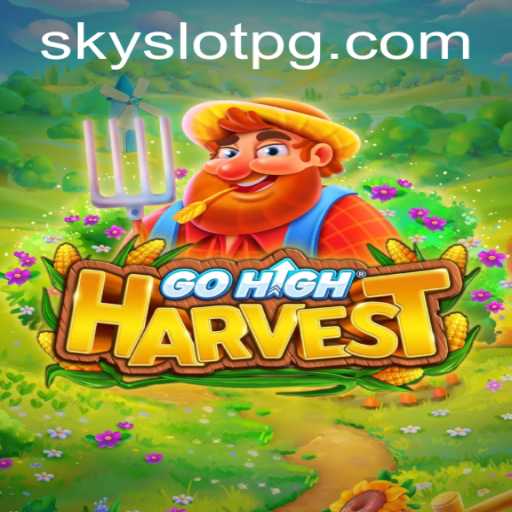 GoHighHarvest: A Thrilling Journey with SKYSLOT Adventures