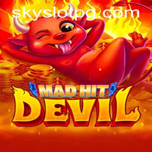 MadHitDevil: Unleashing Chaos with SKYSLOT