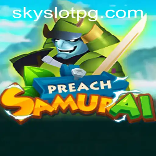Exploring the Adventures of PreachSamurai: A Journey into SKYSLOT Realms